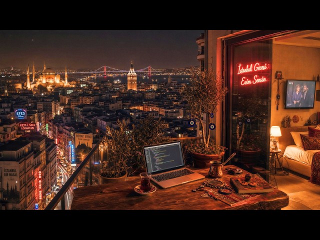 3AM in Istanbul: Coding Lofi to Keep You Focused