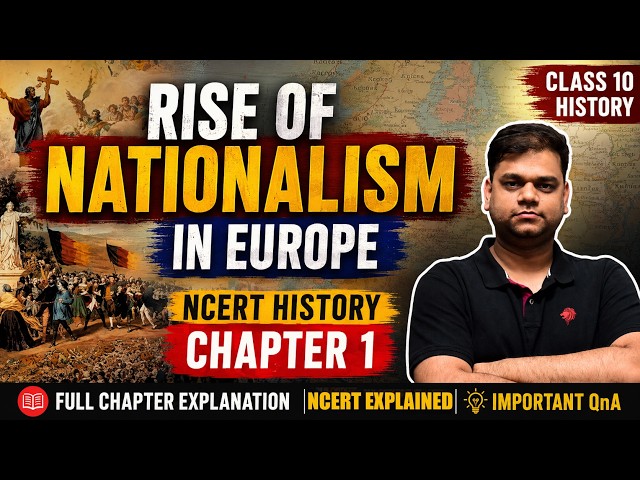 📚 Rise of Nationalism in Europe – Class 10 History Chapter 1 | Full NCERT Explanation | CBSE 2026-27