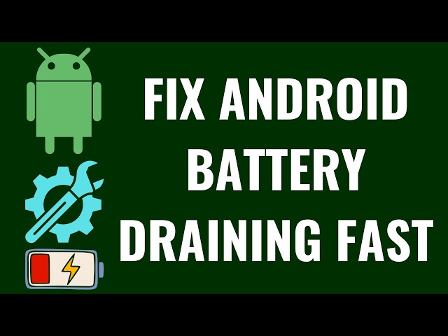 How to Fix Android Battery Draining Fast