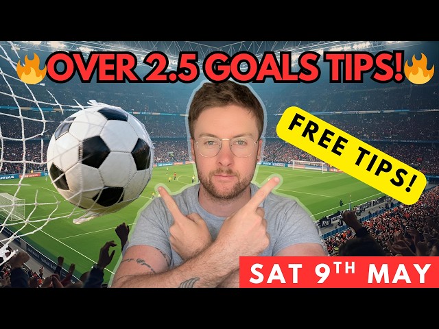 Football Betting Tips Today | Over 2.5 Goals - 3 Safe Picks (Sat 9th May)