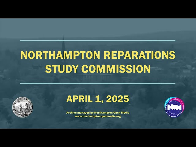 Northampton Reparations Study Commission | April 1, 2025