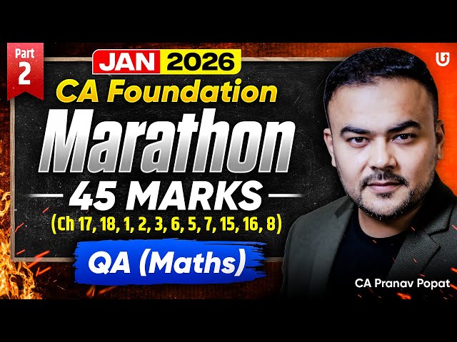 QA Marathon - 45 Marks Revision | CA Foundation Jan 2026 | Category B&C | CA Pranav Popat