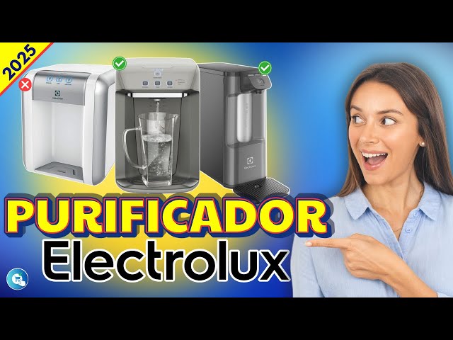 PURIFICADOR DE ÁGUA ELECTROLUX: Qual Comprar? | Análise dos Melhores Purificadores Electrolux 2025
