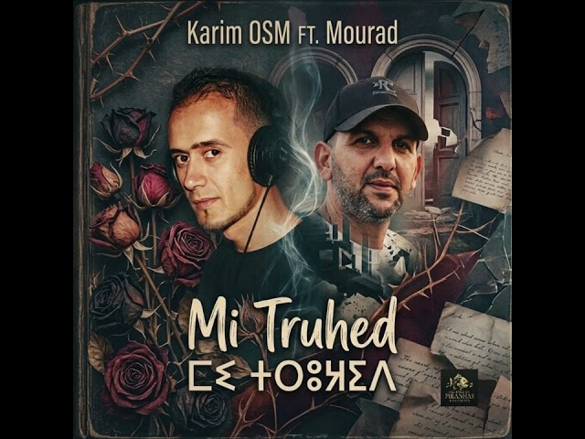Karim OSM FT. Mourad - Mi Truhed