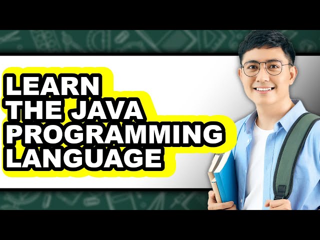 How to Learn the Java Programming Language (Full Guide)