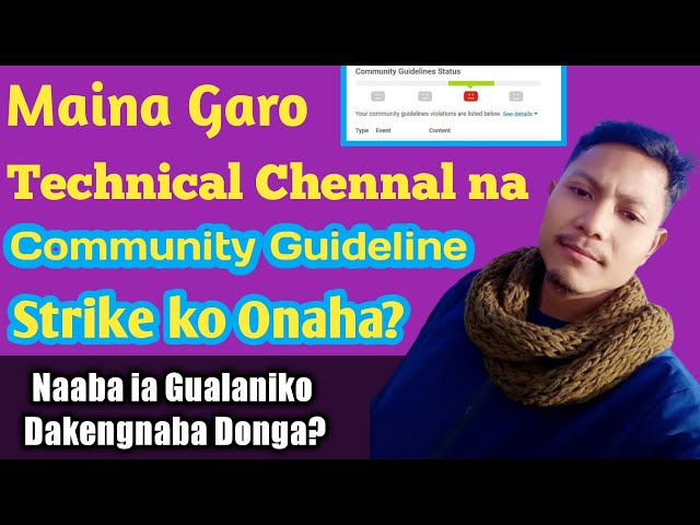 Maina Garo Technical Channel na Community Guidline Strike ko Onaha?  || Garo Technical