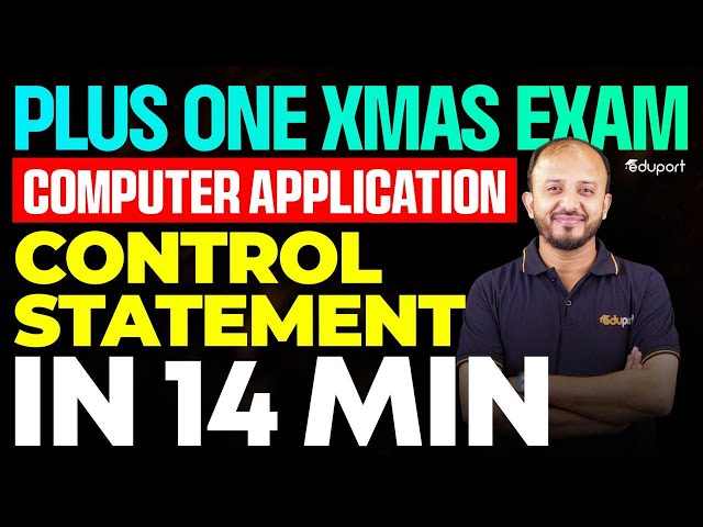 Plus One Christmas Exam Computer application | Control statement in 14 mins | Eduport