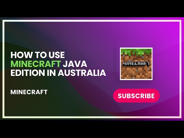 How to Use Minecraft Java Edition in Australia