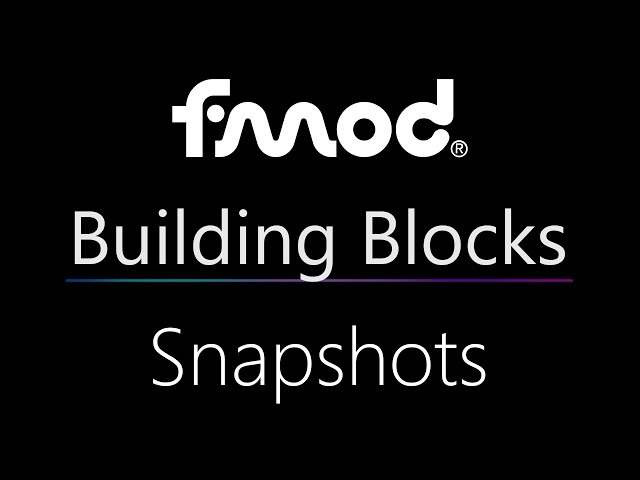 FMOD Building Blocks - Snapshots