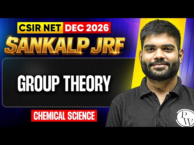 Group Theory | CSIR NET Chemical Science Dec 2026 | Sankalp JRF | PW