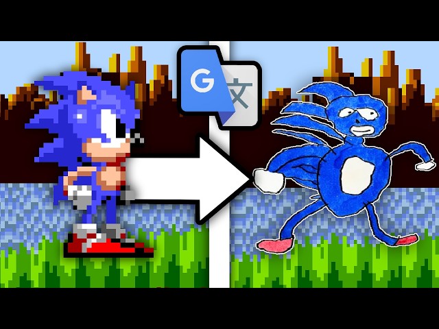 I Google Translated Sonic The Hedgehog 1000 Times...