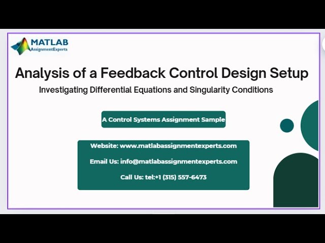 Assignment Sample: Analysis of a Feedback Control Design Setup with MATLAB (Step-by-Step Guide)