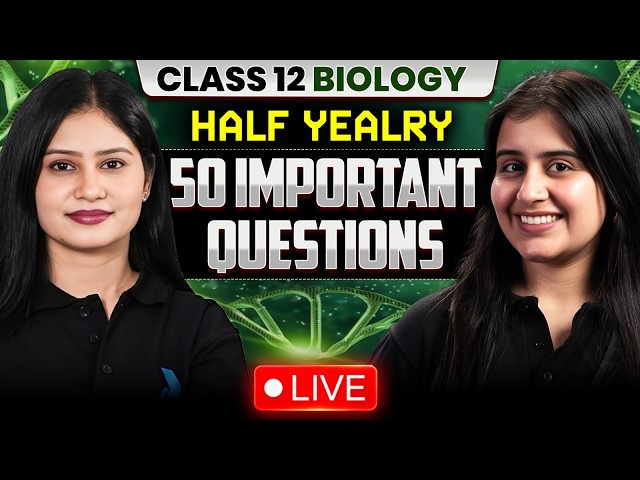 Class 12 Biology Half Yearly Series | 50 Important Questions | #class12 #infinitylearn