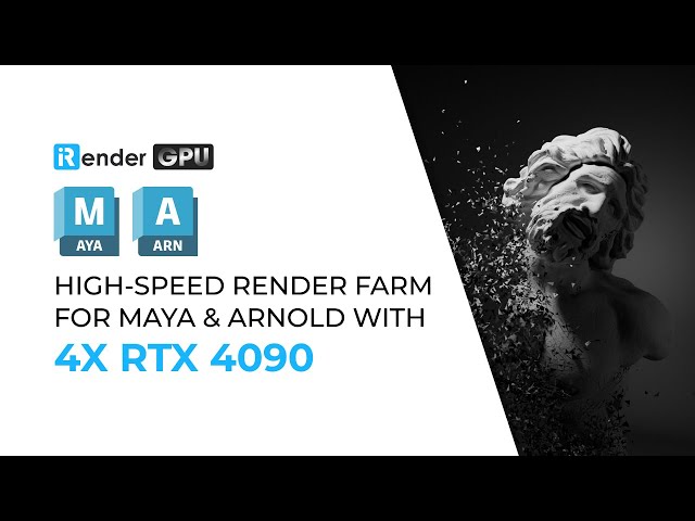 High-Speed Render Farm for Maya & Arnold with 4x RTX 4090 | iRender Render Farm