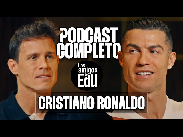 EDU'S FRIENDS | CRISTIANO RONALDO | FULL INTERVIEW