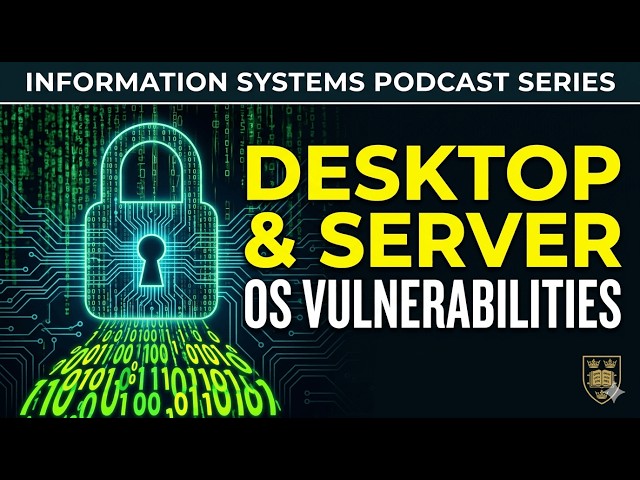 Desktop & Server OS Vulnerabilities: Architecture Analysis | Chapter 8 | Ep. 08.2023