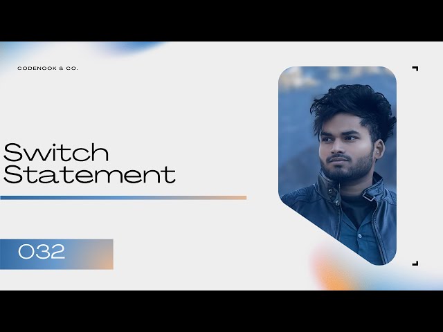 032 JS | Switch Statement | switch-case with Examples| CodeNook Vivek Sharma