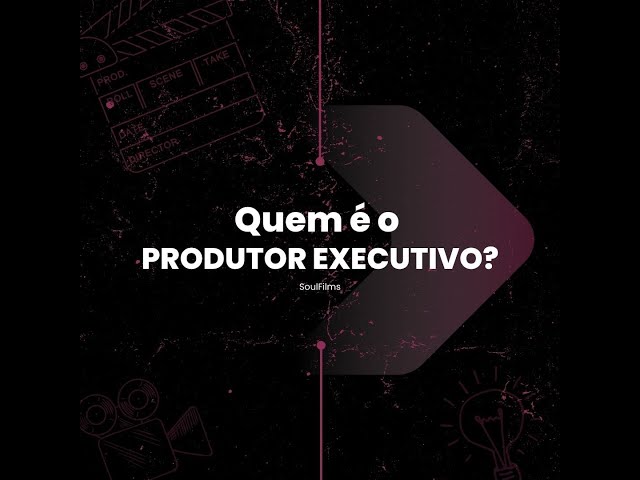 QUEM É O PRODUTOR EXECUTIVO? | Principais funções de uma produção cinematográfica