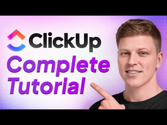 ClickUp 4.0 Complete Tutorial 2026: Master Tasks, Automations, Dashboards & AI