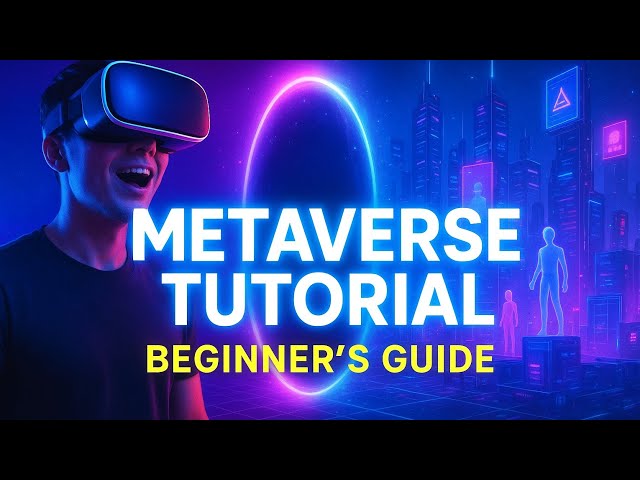 Metaverse 101: Your Ultimate Beginners Guide!