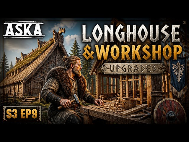 LongHouse and Workshop upgrades | Aska S3 Ep9