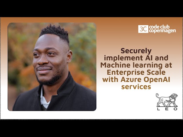 Securely implement AI and Machine learning at Enterprise Scale with Azure OpenAI services