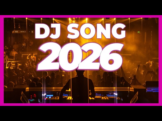 DJ SONG 2026 - Mashup & Remixes Of Popular Songs 2026 | DJ Remix Party Club Music Disco Dance 2025
