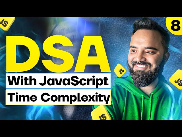 Time and Space Complexity | DSA with JavaScript | Part 8