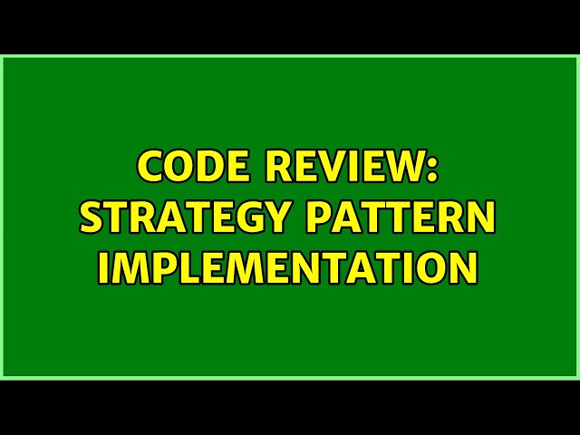 Code Review: Strategy Pattern Implementation (2 Solutions!!)