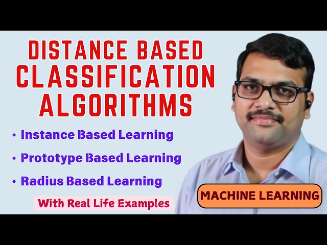 Distance-Based Classification Algorithms in Machine Learning || Instance, Prototype & Radius || ML