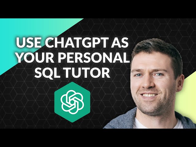 Use ChatGPT As Your Personal SQL Tutor