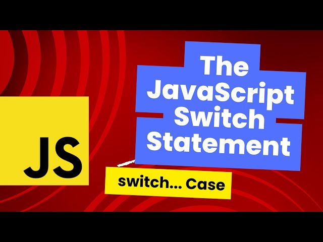 The JavaScript Switch Statement