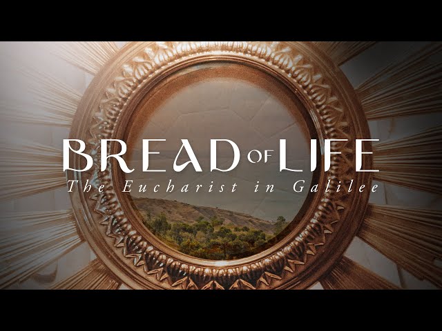 Bread of Life: The Eucharist in Galilee | Trailer | Formed