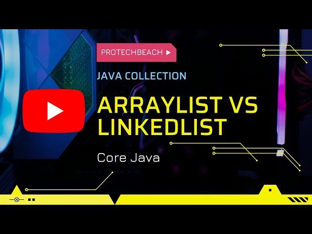 ArrayList Vs LinkedList in java collections  | Java Interview
