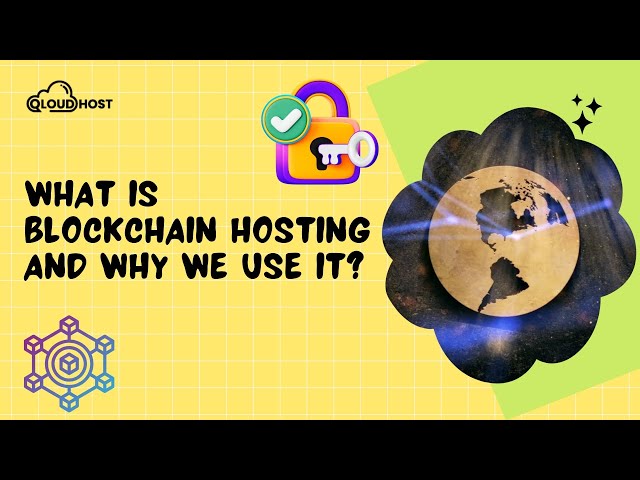 What is Blockchain Hosting and Why We Use It?
