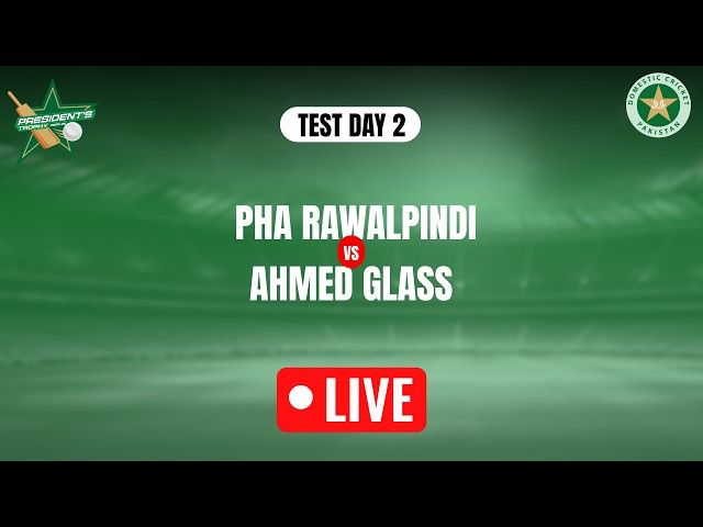 Live | PHA Rawalpindi VS Ahmed Glass | Day 2| President Trophy Grade-II (Gold) 2025-26 | M2Z1U