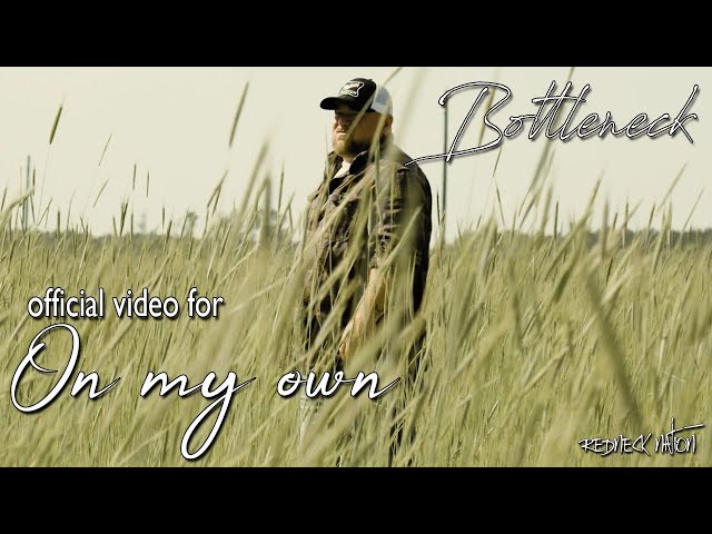 Bottleneck "On My Own" (Official Music Video)