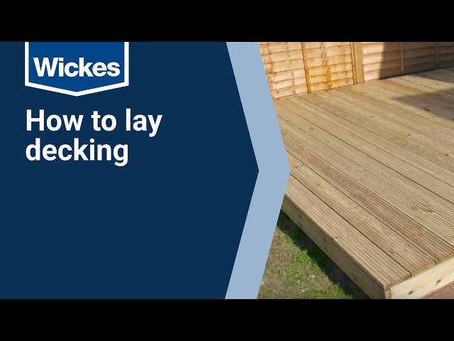 How to Lay Decking | Wickes