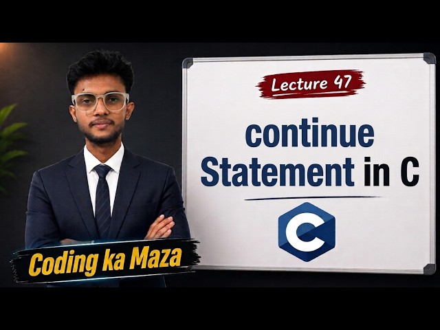 continue Statement in C Explained in Detail with Examples | C Course #47 | Coding ka Maza