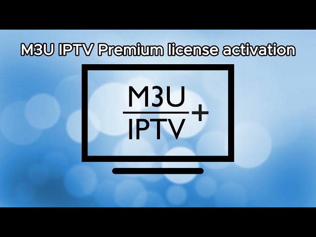 M3U IPTV Premium license activation
