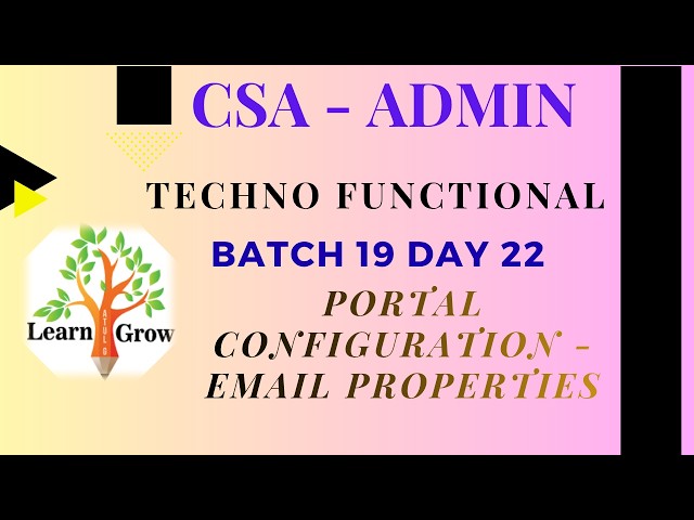CSA Batch 19|| Day 22 || Portal Configuration - Email Properties