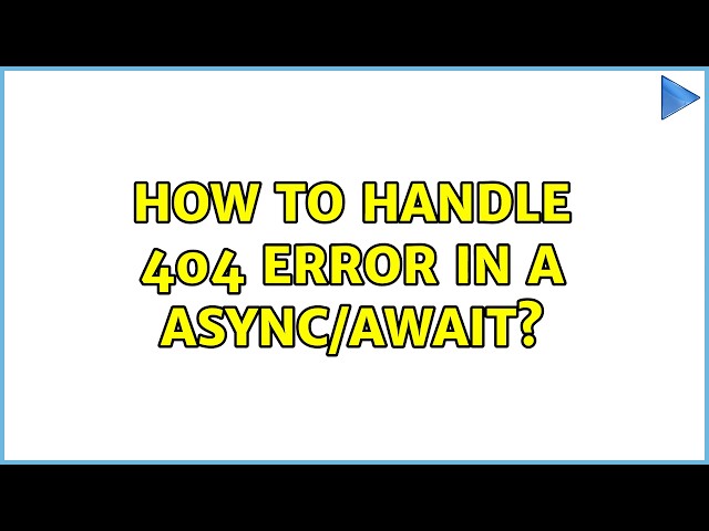 How to handle 404 error in a async/await?