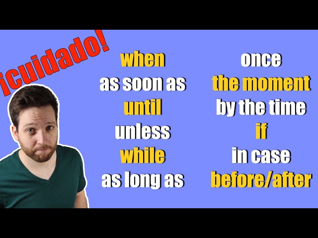FUTURE TIME CLAUSES explicación en español: Presente para hablar del futuro en inglés con conectores