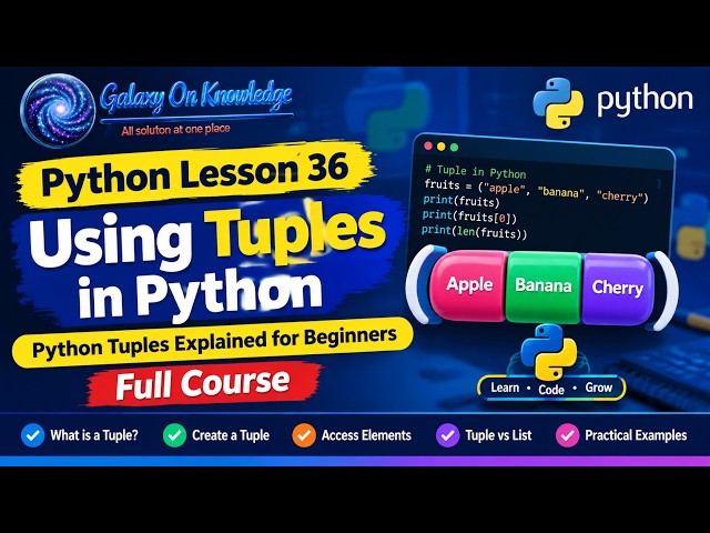 Python Lesson 36: Using Tuples in Python | Python Tuples Explained for Beginners | Full Course