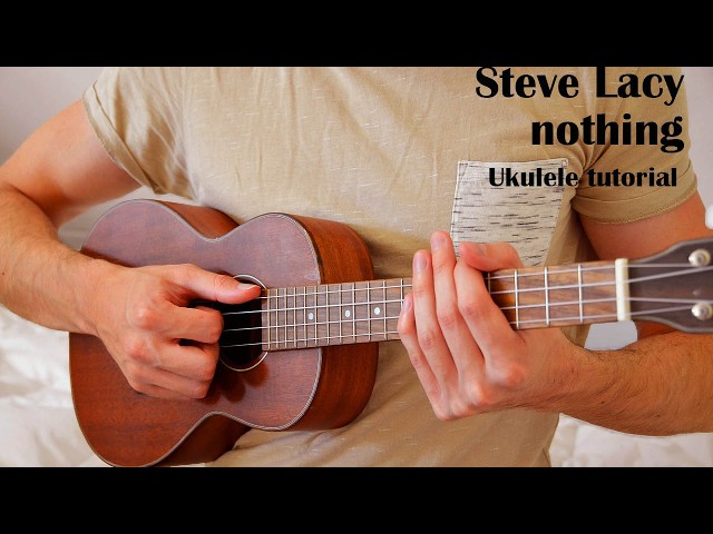 Steve Lacy - nothing EASY Ukulele Tutorial With Chords / Lyrics