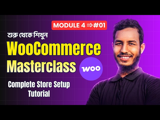 WooCommerce Masterclass Bangla Tutorial | Complete Store Setup    Part 01 | NoCode Learners