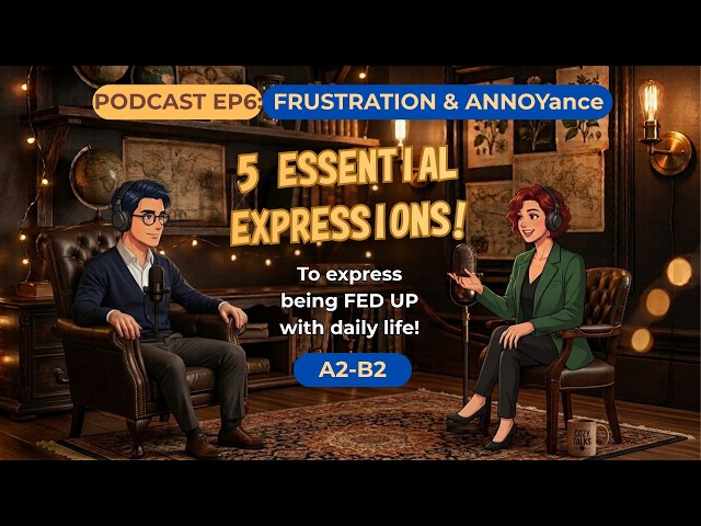 5 American Phrases to Express Frustration & Annoyance | Podcast EP6 (A2-B2)