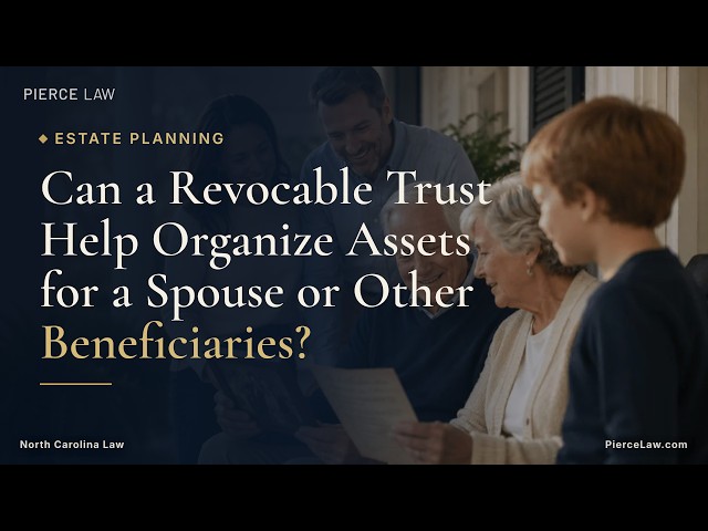 Can a revocable trust organize assets for beneficiaries? | NC