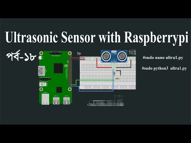 পর্ব-১৮ Ultrasonic Sensor with Raspberrypi - Python3 | IoT Distance measure using Ultrasonic sensor