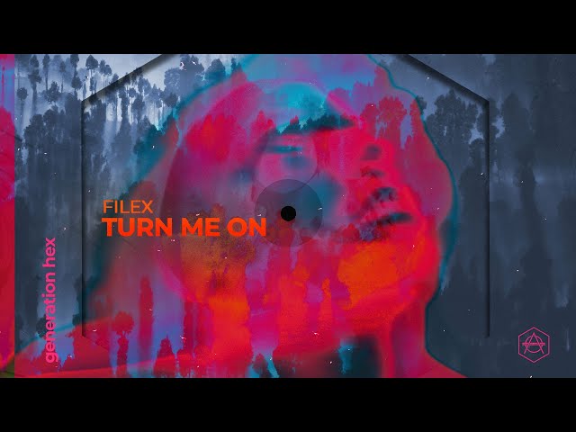 Filex - Turn Me On (Official Audio)